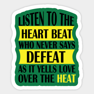 Listen to the heart beat quote for life Sticker